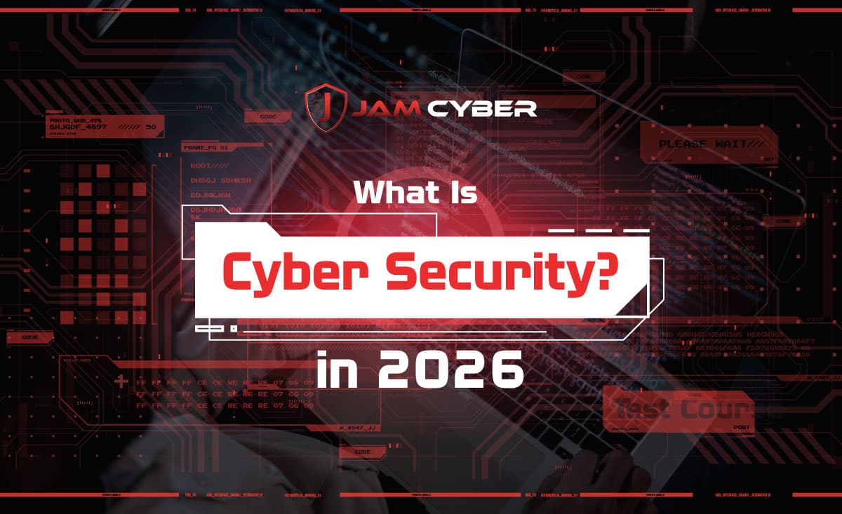 What Is Cyber Security in 2026